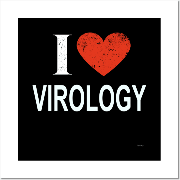 I Love Virology - Gift for Virologist in the field of Virology Wall Art by giftideas